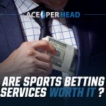Are Sports Betting Services Worth It?