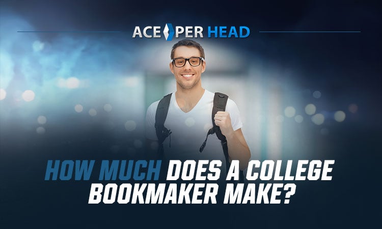 How Much Does a College Bookmaker Make?