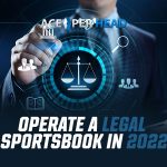Operate a Legal Sportsbook in 2022
