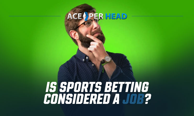 Is Sports Betting Considered a Job