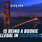 Is Being a Bookie Illegal in California