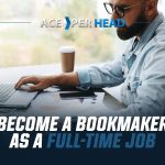 Bookmaker as a Full-Time Job