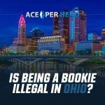 Is Being a Bookie Illegal in Ohio?