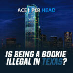 Is Being a Bookie Illegal in Texas?