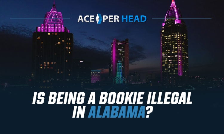 Is Being a Bookie Illegal in Alabama