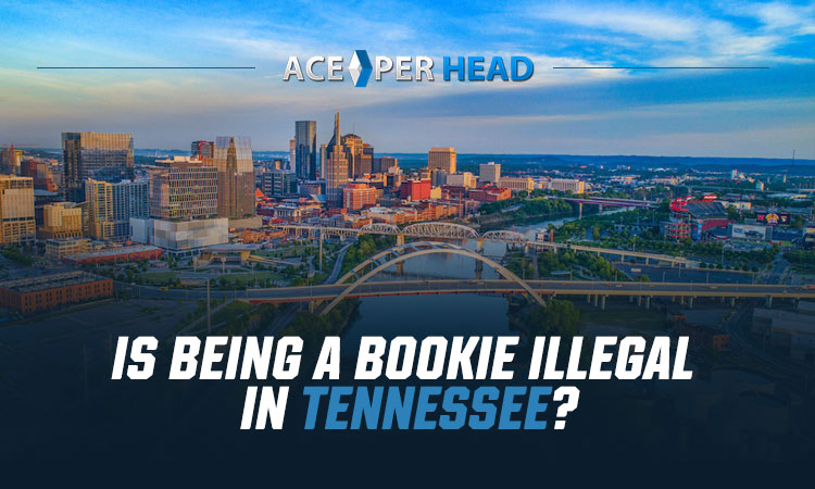 Is Being a Bookie Illegal in Tennessee