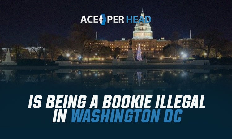 Being a Bookie in Washington DC