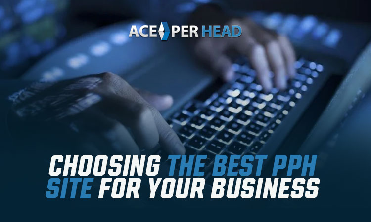 Choosing the Best PPH Site for Your Business