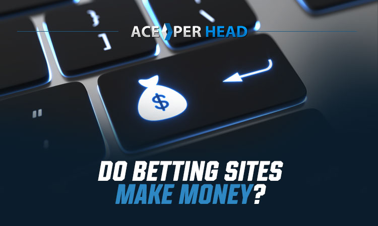 Do Betting Sites Make Money?