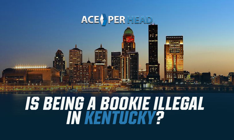 Is Being a Bookie Illegal in Kentucky