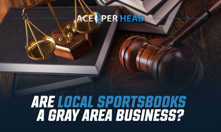 Are Local Sportsbooks a Gray Area Business