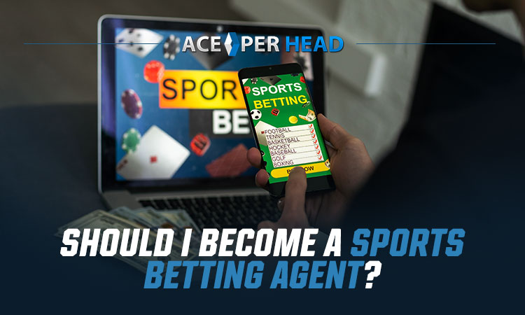 Should I Become a Sports Betting Agent?