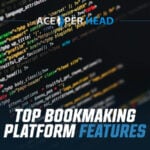 Top Bookmaking Platform Features
