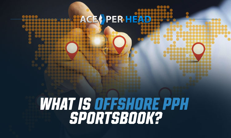 What Is Offshore PPH Sportsbook