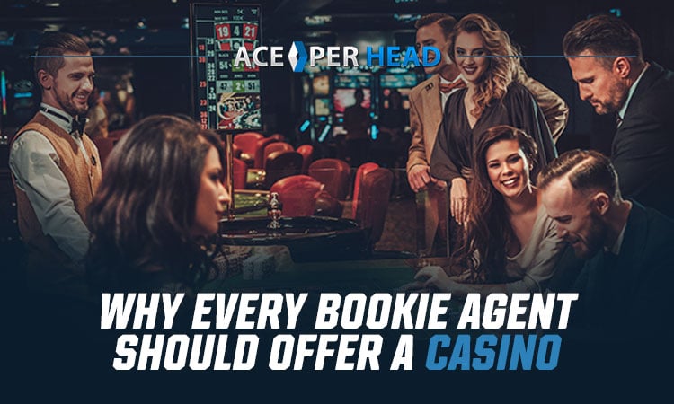 Why Every Bookie Agent Should Offer a Casino