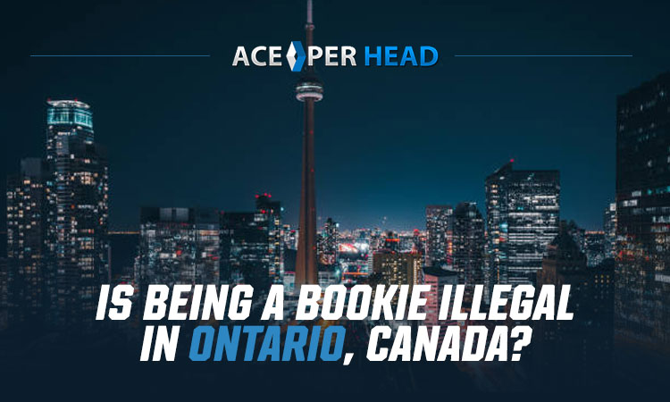 Is Being a Bookie Illegal in Ontario, Canada
