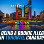 Is Being a Bookie Illegal in Toronto, Canada