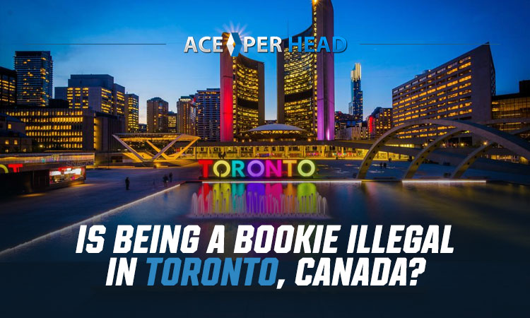 Is Being a Bookie Illegal in Toronto, Canada