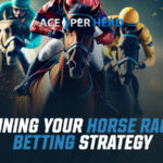 Defining Your Horse Racing Betting Strategy