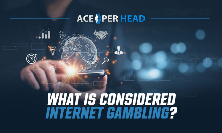 What Is Considered Internet Gambling?