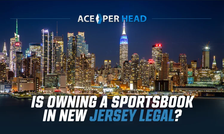 Is Owning a Sportsbook in New Jersey Legal?