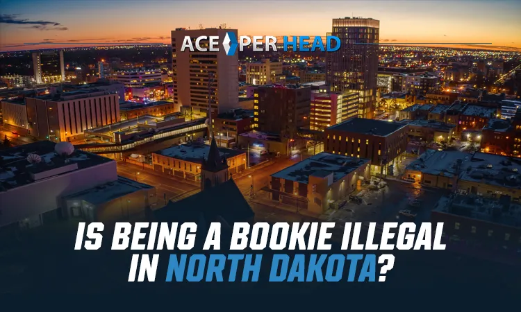Is Being a Bookie Illegal in North Dakota