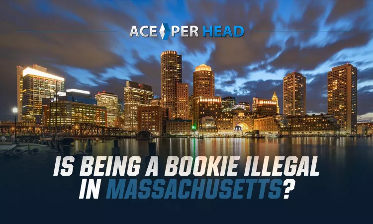 Is Being A Bookie Illegal In Massachusetts