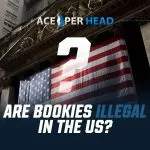 Are Bookies Illegal in the US? Are Bookies Illegal in US?