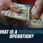 What Is a Bookmaking Operation? Bookmaking Operation