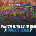In Which States Is Being a Bookie Legal? States Where Being a Bookie is Legal