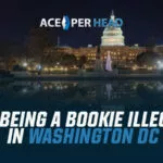 Is Being a Bookie Illegal in Washington DC? Being a Bookie in Washington DC