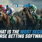 What Is the Most Secure Horse Betting Software? What Is the Most Secure Horse Betting Software?