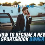 How to Become a New Sportsbook Owner How to Become a New Sportsbook Owner