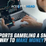 Is Sports Gambling a Smart Way to Make Money? Is Sports Gambling a Smart Way to Make Money