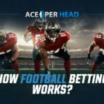 How Football Betting Works? How Football Betting Works?